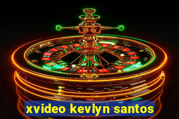 xvideo kevlyn santos